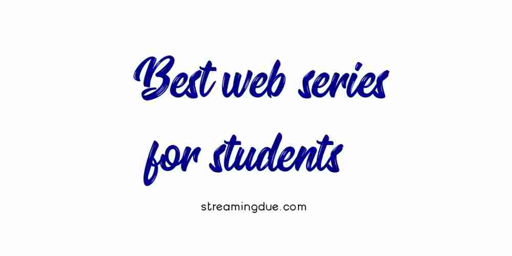 Best Web Series For Students