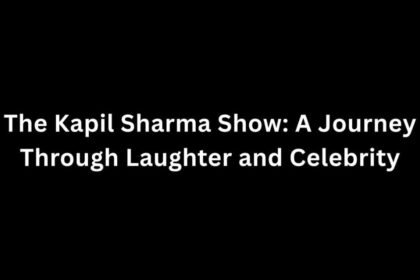 The Kapil Sharma Show: A Journey Through Laughter and Celebrity