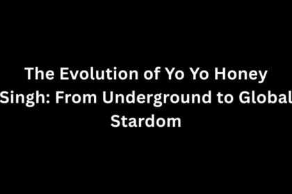 The Evolution of Yo Yo Honey Singh: From Underground to Global Stardom