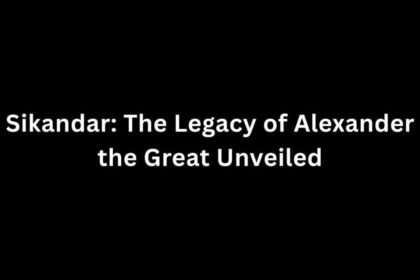 Sikandar: The Legacy of Alexander the Great Unveiled