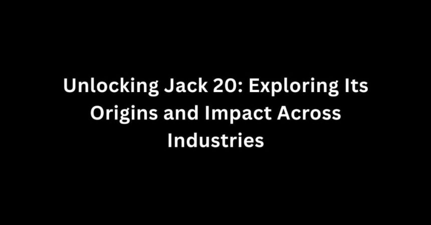 Unlocking Jack 20: Exploring Its Origins and Impact Across Industries