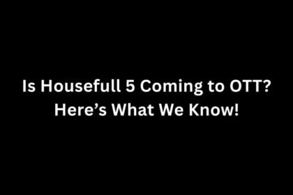Is Housefull 5 Coming to OTT? All You Need to Know