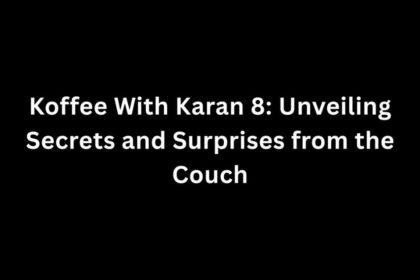 Koffee With Karan 8: Unveiling Secrets and Surprises from the Couch