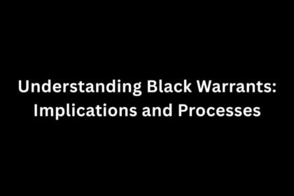Understanding Black Warrants: Implications and Processes