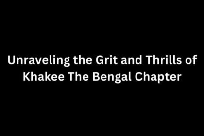 Unraveling the Grit and Thrills of Khakee The Bengal Chapter